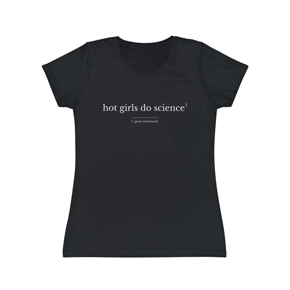 "Hot Girls Do Science" Women's T-Shirt — Feminist STEM Graphic Tee