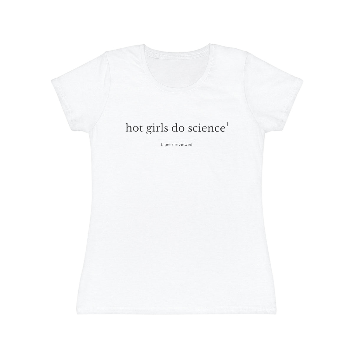 "Hot Girls Do Science" Women's T-Shirt — Feminist STEM Graphic Tee