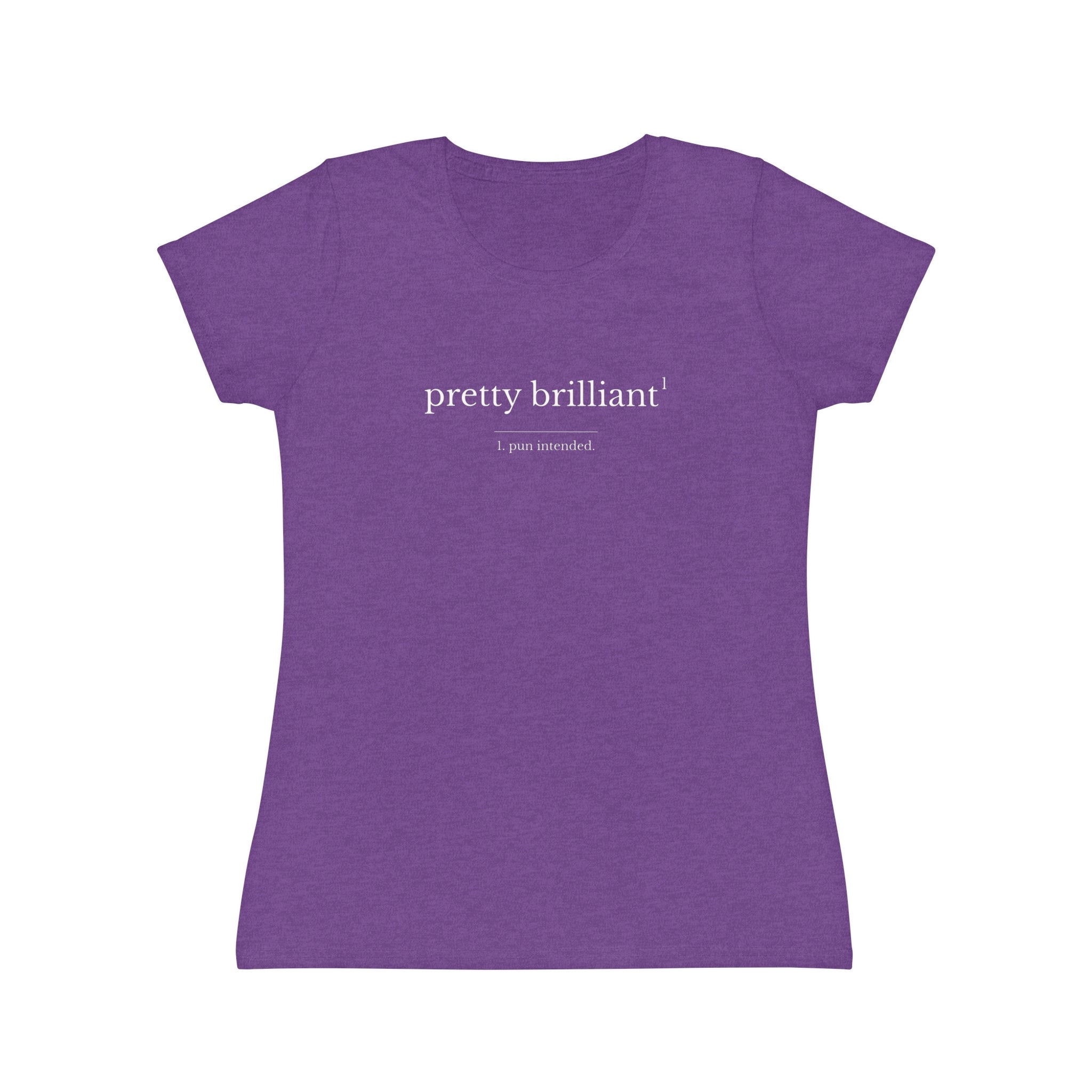 Pretty Brilliant Women’s T-Shirt — Minimalist Feminine Graphic Tee